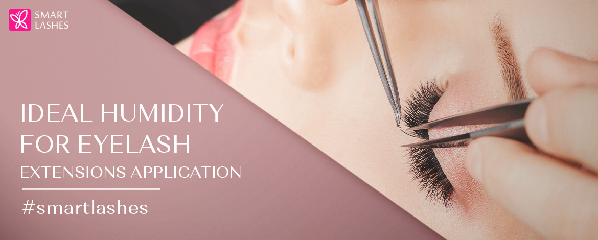 Ideal humidity for eyelash extensions application